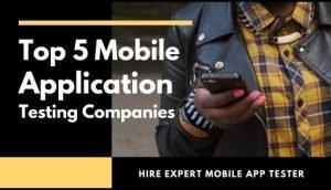 Top Mobile App Testing Companies